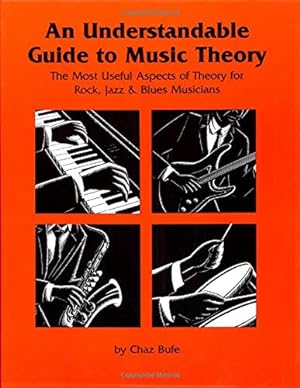 Immagine del venditore per An Understandable Guide to Music Theory: The Most Useful Aspects of Theory for Rock, Jazz, and Blues Musicians venduto da Redux Books