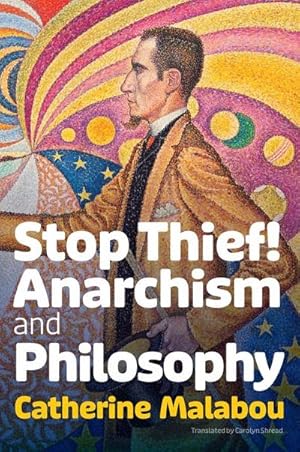 Bild des Verkufers fr Stop Thief! : Anarchism and Philosophy zum Verkauf von AHA-BUCH GmbH