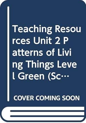 Seller image for Teaching Resources Unit 2 Patterns of Living Things Level Green (Science Plus Technology) for sale by -OnTimeBooks-