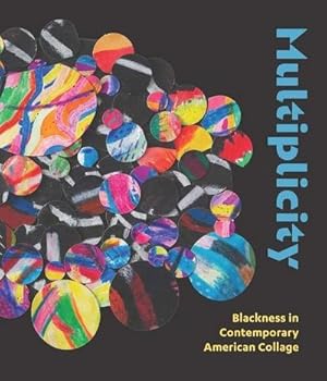 Bild des Verkufers fr Multiplicity : Blackness in Contemporary American Collage zum Verkauf von AHA-BUCH GmbH