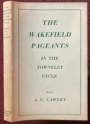 Seller image for THE WAKEFIELD PAGEANTS IN THE TOWNELEY CYCLE. for sale by Graham York Rare Books ABA ILAB