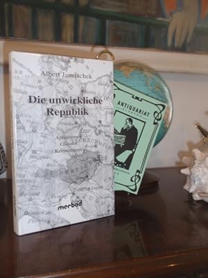Seller image for Die unwirkliche Republik. Aphorismen, Glossen, Kommentare. for sale by Antiquariat Klabund Wien