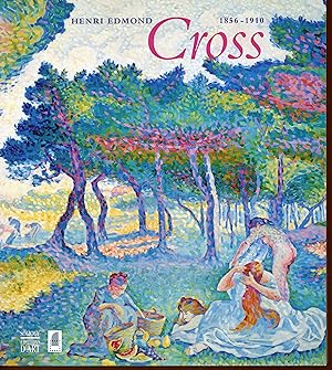 Henri Edmond Cross: 1856-1910 (French Edition)