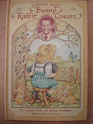 Bild des Verkufers fr Lawrence Welk's Bunny Rabbit Concert zum Verkauf von -OnTimeBooks-