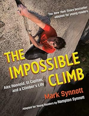 Seller image for The Impossible Climb (Young Readers Adaptation): Alex Honnold, El Capitan, and a Climber's Life for sale by Reliant Bookstore