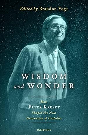 Seller image for Wisdom and Wonder: How Peter Kreeft Shaped the Next Generation of Catholics for sale by WeBuyBooks