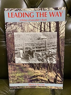 Leading the Way : A History of Lancashire's Roads