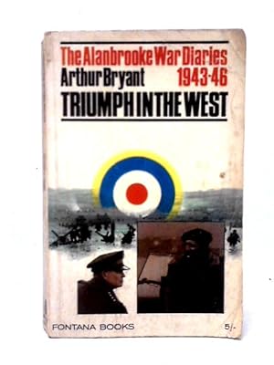 Seller image for The Alanbrooke War Diaries 1943-46 Triumph in the West for sale by World of Rare Books