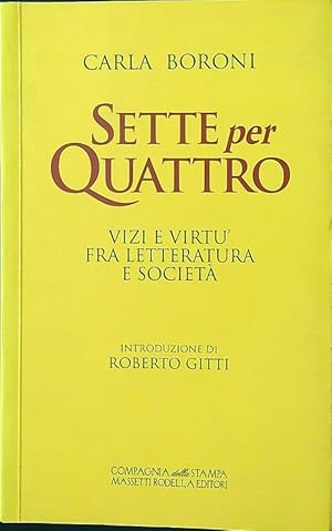Seller image for Sette per quattro. Vizi e virtu' fra letteratura e societa' for sale by Librodifaccia