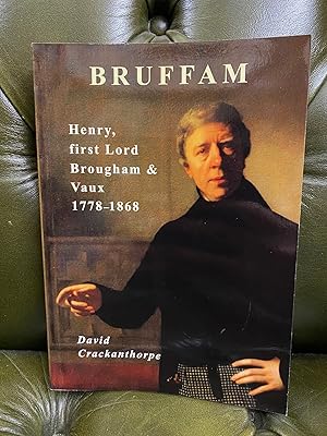 Seller image for Bruffam : Henry, First Lord Brougham & Vaux 1778-1868 for sale by Kerr & Sons Booksellers ABA