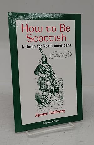 Seller image for How to Be Scottish: A Guide for North Americans for sale by Attic Books (ABAC, ILAB)