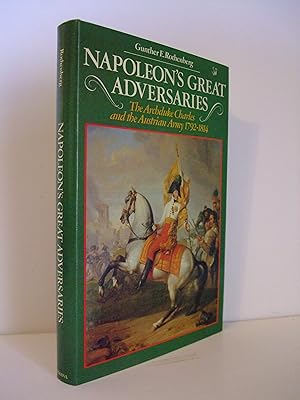 Seller image for Napoleon's Great Adversaries: The Archduke Charles and the Austrian Army, 1792 - 1814 for sale by Lily of the Valley Books