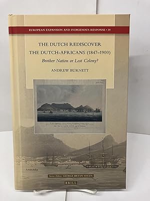 The Dutch Rediscover the Dutch-Africans (1847-1900) Brother Nation or Lost Colony