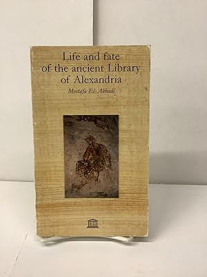 Imagen del vendedor de Life and Fate of the Ancient Library of Alexandria a la venta por Chamblin Bookmine