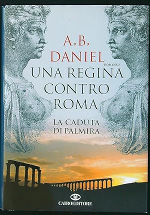 Bild des Verkufers fr Una regina contro Roma zum Verkauf von Librodifaccia