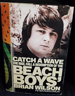 Imagen del vendedor de Catch a Wave: The Rise, Fall, and Redemption of the Beach Boys' Brian Wilson a la venta por Winding Road Books
