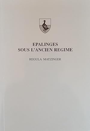 Bild des Verkufers fr Epalinges sous l'Ancien Rgime zum Verkauf von Librairie Le Valentin, Lausanne