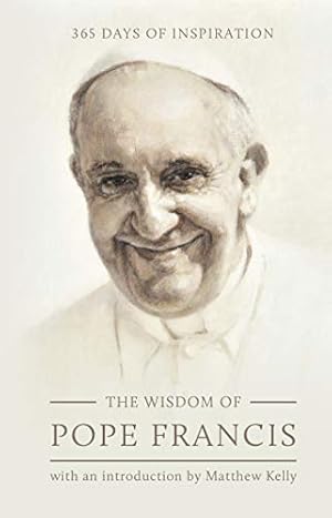 Bild des Verkufers fr The Wisdom of Pope Francis: 365 Days of Inspiration zum Verkauf von Reliant Bookstore