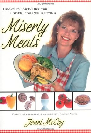 Seller image for Miserly Meals: Healthy, Tasty Recipes Under 75¢ per Serving for sale by Reliant Bookstore