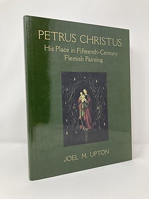 Seller image for Petrus Christus: His Place in Fifteenth-Century Flemish Painting for sale by Southampton Books