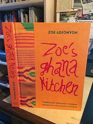 Zoe's Ghana Kitchen: Traditional Ghanaian Recipes remixed for the modern kitchen
