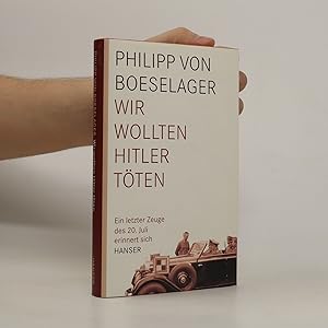Bild des Verkufers fr Wir wollten Hitler to?ten zum Verkauf von Bookbot