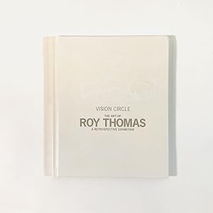 Vision Circle. The Art of Roy Thomas. A Retrospective Exhibition. [With Thunder Bay Gallery's New...