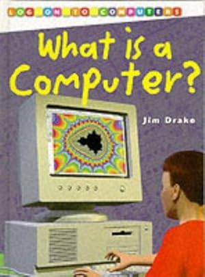 Imagen del vendedor de Log On To Computers: What is a Computer? (Cased) a la venta por WeBuyBooks