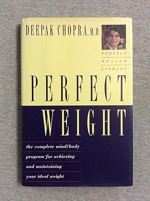 Image du vendeur pour Perfect Weight: The Complete Mind-Body Program For Achieving And Maintaining Your Ideal Weight mis en vente par Book Nook