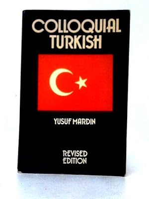 Seller image for Colloquial Turkish (Trubner's Colloquial Manual S.) for sale by World of Rare Books
