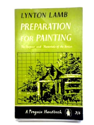Image du vendeur pour Preparation for Painting: The Purpose and Materials of the Artist mis en vente par World of Rare Books