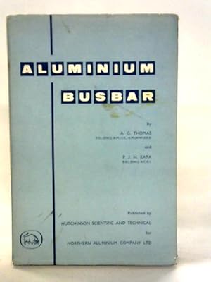 Aluminium Busbar: Comprehensive Handbook on Design, Construction And Installation