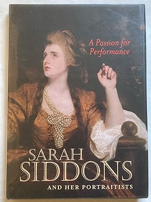Bild des Verkufers fr A Passion for Performance: Sarah Siddons and Her Portraitists zum Verkauf von Leabeck Books