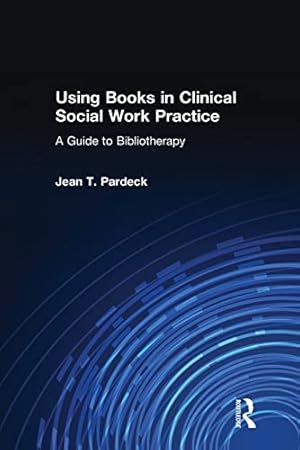 Seller image for Using Books in Clinical Social Work Practice: A Guide to Bibliotherapy for sale by ZBK Books