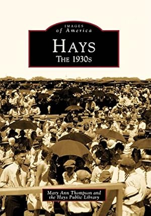 Seller image for Hays: The 1930s (Images of America) for sale by Reliant Bookstore
