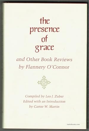 The Presence Of Grace And Other Book Reviews By Flannery O'Connor