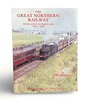 Immagine del venditore per The Great Northern Railway : Newcastle to Maitland 1857-1982 New South Wales venduto da Queen City Books