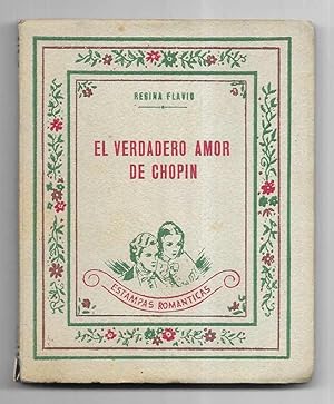 Verdadero Amor de Chopin, El. Estampas Románticas 1942