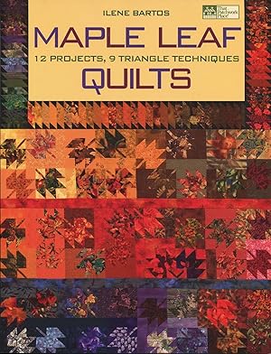 Maple Leaf Quilts; 12 projects, 9 triangle techniques