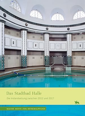 Das Stadtbad Halle - Die Instandsetzung zwischen 2012 und 2017