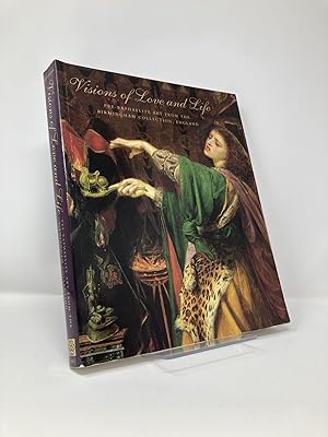 Seller image for Visions of Love and Life: Pre-Raphaelite Art from the Birmingham Collection, England for sale by Southampton Books