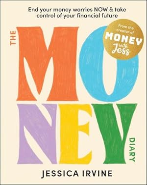Bild des Verkufers fr The Money Diary : End Your Money Worries Now and Take Control of Your Financial Future zum Verkauf von AHA-BUCH GmbH