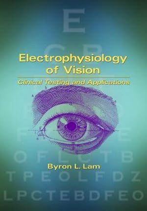 Bild des Verkufers fr Electrophysiology of Vision : Clinical Testing and Applications zum Verkauf von AHA-BUCH GmbH