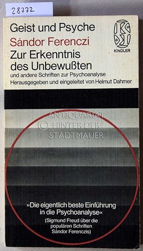 Bild des Verkufers fr Zur Erkenntnis des Unbewussten, und andere Schriften zur Psychoanalyse. [= Geist und Psyche] Hrsg. u. eingel. v. Helmut Dahmer. zum Verkauf von Antiquariat hinter der Stadtmauer