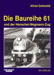 Die Baureihe 61 und der Henschel-Wegmann-Zug