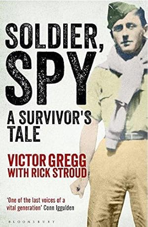 Bild des Verkufers fr Soldier, Spy: A Survivor's Tale zum Verkauf von WeBuyBooks
