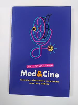 Imagen del vendedor de MED & CINE. ENCUENTROS, TRIBULACIONES Y CORTOCIRCUITOS ENTRE CINE Y MEDICINA. a la venta por TraperaDeKlaus