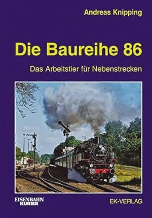 Die Baureihe 86: Das Arbeitstier für Nebenstrecken