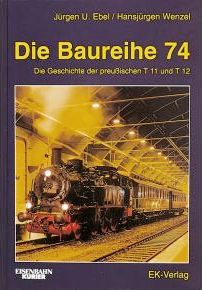 Seller image for Die Baureihe 74 : Die Geschichte der preuischen T11 und T12 for sale by Martin Bott Bookdealers Ltd