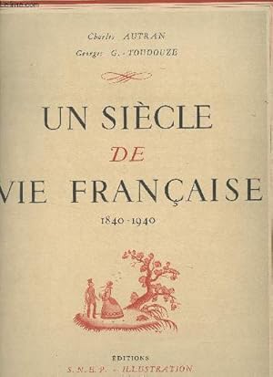 Imagen del vendedor de Un sicle de vie franaise (1840-1940) a la venta por Le-Livre